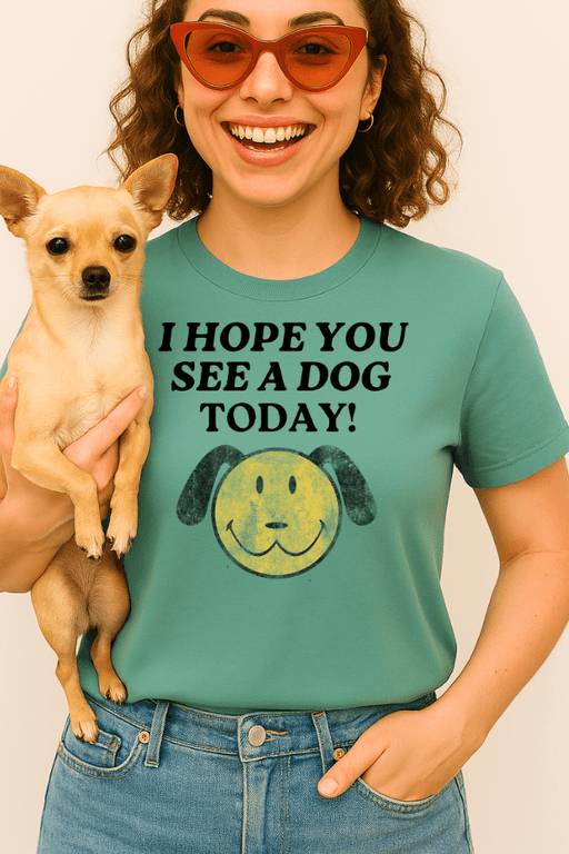 I Hope You See A Dog Today (Unisex Short Sleeve Tee)