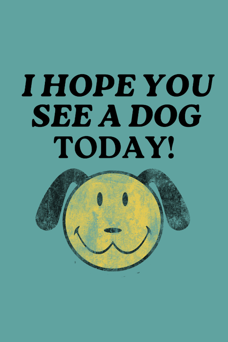 I Hope You See A Dog Today (Unisex Short Sleeve Tee)