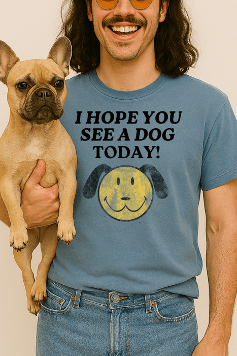I Hope You See A Dog Today (Unisex Short Sleeve Tee)