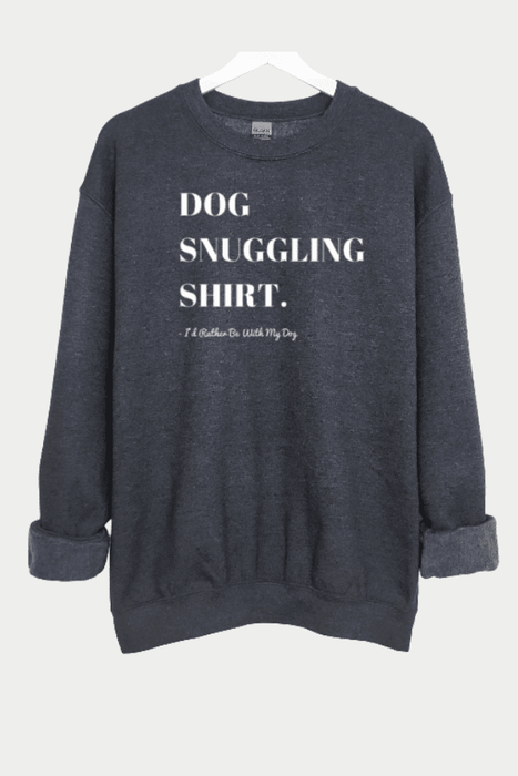 Dog Snuggle Shirt, Charcoal (Unisex Sweatshirt)